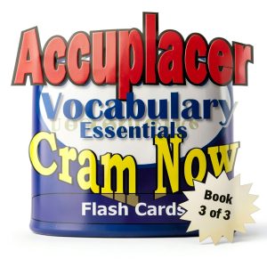 Cram Now! Accuplacer Study Guide Book 3 – Comprehensive Test Prep-0